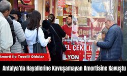 Antalya’da Hayallerine Kavuşamayan Amortisine Kavuştu