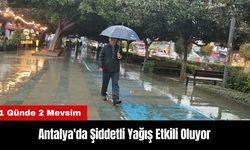 Antalya'da Şiddetli Yağış Etkili Oluyor