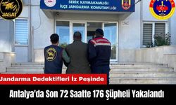 Antalya'da Son 72 Saatte 176 Şüpheli Yakalandı