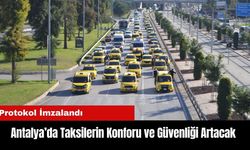 Antalya'da Taksilerin Konforu ve Güvenliği Artacak