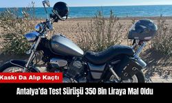 Antalya'da Test Sürüşü 350 Bin Liraya Mal Oldu