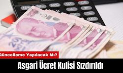 Asgari Ücret Kulisi Sızdırıldı: Güncelleme Yapılacak Mı?