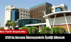 ATSO'da Borcunu Ödemeyenlerin Üyeliği Silinecek