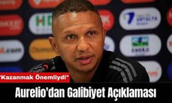 Aurelio'dan Galibiyet Açıklaması: "Kazanmak Önemliydi"