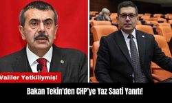 Bakan Tekin'den CHP'ye Yaz Saati Yanıtı! Valiler Yetkiliymiş