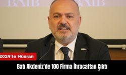 Batı Akdeniz'de 100 Firma İhracattan Çıktı