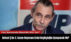 Behzat Ç'de 3. Sezon Heyecanı Erdal Beşikçioğlu Oynayacak Mı?