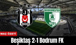 Beşiktaş 2-1 Bodrum FK MAÇ ÖZETİ