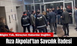 "Rıza Akpolat'tan Savcılık İfadesi: 'Bilgim Yok, Süreçten Haberdar Değilim'"