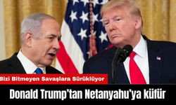 Donald Trump’tan Netanyahu’ya küfür: "Bizi Bitmeyen Savaşlara Sürüklüyor o...çocuğu"