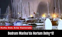 Bodrum Marina'da Hortum Dehş*ti!