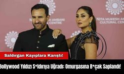 Bollywood Yıldızı S*ldırıya Uğradı: Omurgasına B*çak Saplandı!