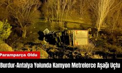 Burdur-Antalya Yolunda Kamyon Metrelerce Aşağı Uçtu