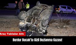 Burdur Bucak'ta Gizli Buzlanma Kazası! Araç Taklalar Attı