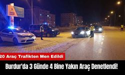 Burdur'da 3 Günde 4 Bine Yakın Araç Denetlendi!