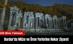 Burdur'da Müze ve Ören Yerlerine Rekor Ziyaret