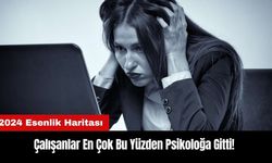 Çalışanlar En Çok Bu Yüzden Psikoloğa Gitti! 2024 Esenlik Haritası Yayınlandı