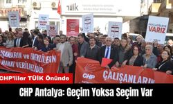 CHP Antalya TÜİK Önünde: Geçim Yoksa Seçim Var