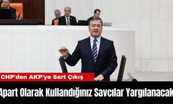 CHP: Apart Olarak Kullandığınız Savcılar Yargılanacak