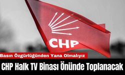 CHP Halk TV Binası Önünde Toplanacak