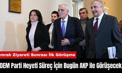 DEM Parti Heyeti Süreç İçin Bugün AKP ile Görüşecek