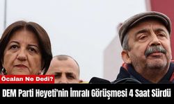 DEM Parti Heyeti'nin İmralı Görüşmesi 4 Saat Sürdü