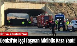 Denizli'de İşçi Taşıyan Midibüs Kaza Yaptı! Öl* ve Yaralılar Var