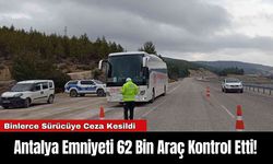 Antalya Emniyeti 62 Bin Araç Kontrol Etti!