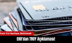 EKK'dan TROY Açıklaması! Yeni Yol Haritası Belirlendi