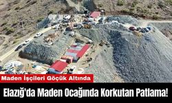 Elazığ'da Maden Ocağında Korkutan Patlama!