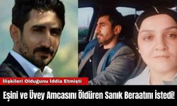 Eşini ve Üvey Amcasını Öldüren Sanık Beraatını İstedi!