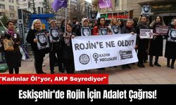 Eskişehir'de Rojin İçin Adalet Çağrısı!