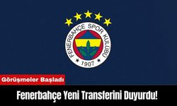 Fenerbahçe Yeni Transferini Duyurdu! Görüşmeler Başladı