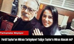 Ferdi Tayfur'un Mirası Tartışılıyor! Tuğçe Tayfur'u Miras Alacak mı?