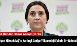 Figen Yüksekdağ'ın Kardeşi Saniye Yüksekdağ Evinde Öl* Bulundu