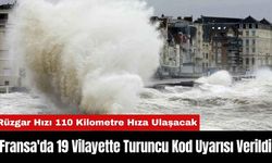 Fransa'da 19 Vilayette Turuncu Kod Uyarısı Verildi