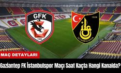 Gaziantep FK İstanbulspor Maçı Ne Zaman Saat Kaçta Hangi Kanalda?