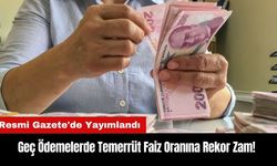 Geç Ödemelerde Temerrüt Faiz Oranına Rekor Zam!