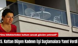 5. Kattan Düşen Kadının Eşi Suçlamalara Yanıt Verdi