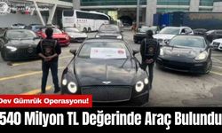 Dev Gümrük Operasyonu! 540 Milyon TL değerinde Lüks Araç Bulundu