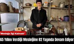 65 Yıllını Verdiği Mesleğine 82 Yaşında Devam Ediyor