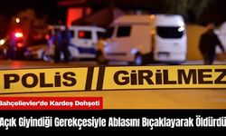 Bahçelievler’de Kardeş D*hşeti: Açık Giyindiği Gerekçesiyle Ablasını Bıçaklayarak Öld*rdü