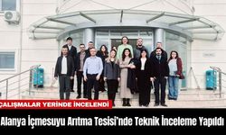 Alanya İçmesuyu Arıtma Tesisi’nde Teknik İnceleme Yapıldı