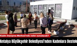 Antalya Büyükşehir Belediyesi’nden Kadınlara Destek