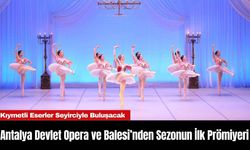 Antalya Devlet Opera ve Balesi’nden Sezonun İlk Prömiyeri