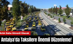 Antalya'da Taksilere Önemli Düzenleme! Artık Daha Güvenli Olacak