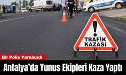 Antalya’da Yunus Ekipleri Kaza Yaptı: Bir Polis Yaralandı