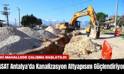 ASAT Antalya'da Kanalizasyon Altyapısını Güçlendiriyor