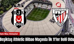 Beşiktaş Athletic Bilbao Maçında İlk 11'ler Belli Oldu