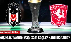 Beşiktaş Twente Maçı Saat Kaçta? Hangi Kanalda?